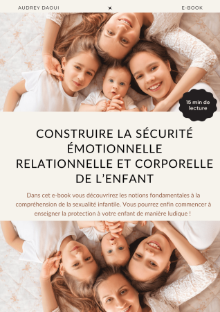 Ebook construire la sécurité émotionnelle, relationnelle et corporelle de son enfant